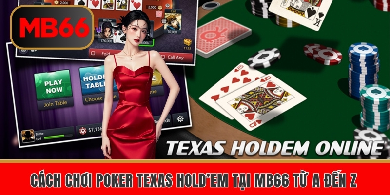 Cách chơi Poker Texas
