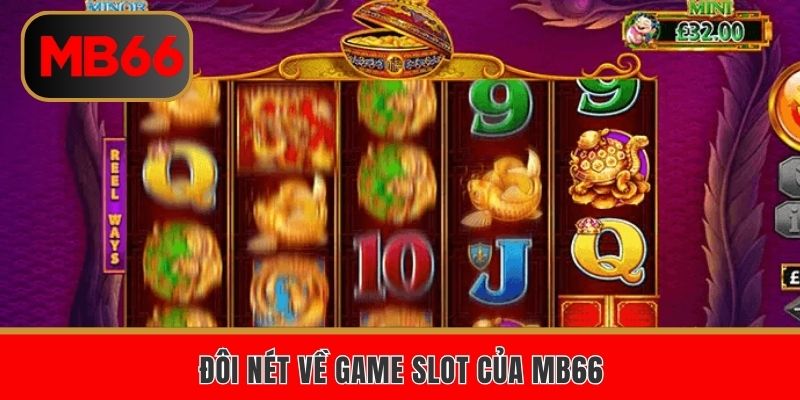 Đôi nét về game slot của MB66