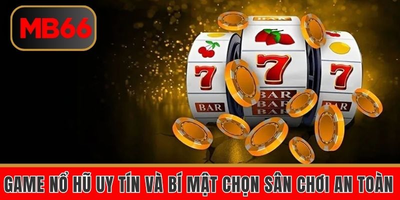 Game nổ hũ uy tín