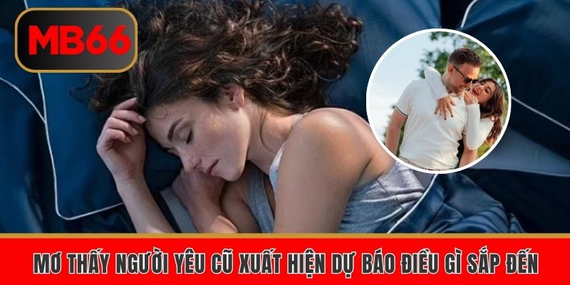 Mơ thấy người yêu cũ