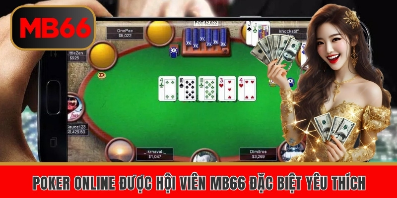 Poker online được hội viên MB66 đặc biệt yêu thích  